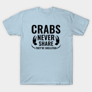 Crabs Never Share T-Shirt